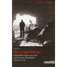 The long Wait - Wartime Experiences of German and British Naval Officers 1914-1918