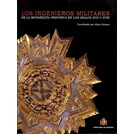 De Militaire Ingenieurs van het Spaanse Koninkrijk tijdens de 17de en 18de eeuw