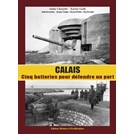 Calais - Five Batteries to defend a Port