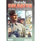 Deutsche Soldaten - Uniforms, Equipment & Personal Items of the German Soldier 1939-45