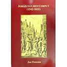 Johan van den Corput (1542-1611) - Map Maker, Fortress Engineer, Soldier