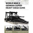 World War II German Super-Heavy Siege Guns