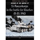 SS-Panzerkorps in the Battle for Kharkov 01-03.1943