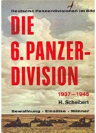 The German 6th Panzer-Division 1937-1945. Armament - Deployment - Men