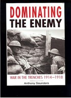 Dominating the Enemy - War in the Trenches 1914-1918