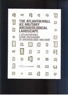 The Atlantikwall as military archeological Landscape