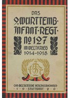 The 9th Württemberger Infantry-Regiment Nr. 127 in World War One