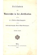Handbook for the Education on Fortification for the k.k. Artillery-School-Companies