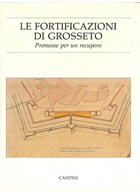 The Fortifications of Grosseto - Backgrounds of a Restoration