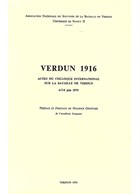 Verdun 1916 - Notes of the International Congress on the Battle of Verdun, June 6,7 and 8 1975
