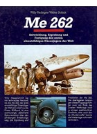 Me 262 - Development, Testing and Construction of the first usable Jet Fighter in the World