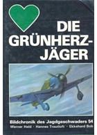 The "Grünherzjäger" - Photo Chronicle of the Fighter Unit 54