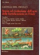 Castles and other Fortifications of Friuli - Volumes 1-7