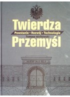 Fortress Przemysl - Birth - Development - Technology
