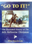 "Er Tegenaan!" De Geillustreerde Geschiedenis van de 6de Airborne Divisie