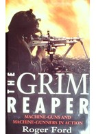 The grim Reaper - Machine-Guns and Machine-Gunners in Action