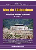 Atlantic Wall - The keys to the Bunker Archeology - Volume 6