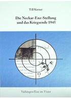 De Neckar-Enz-Stelling en het Einde van de Oorlog 1945