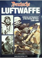 Deutsche Luftwaffe - Uniforms and Equipment of the German Air Force (1935-1945)