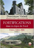 Fortifications of the northern Alps - France, Switzerland, Italy - Volume 2