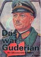 Dit was Guderian - Een Levensverhaal in foto's