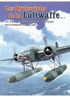The Waterplanes of the Luftwaffe - Volume 2
