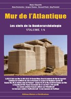 Atlantic Wall - The Keys to the Bunker Archeology - Volume 14