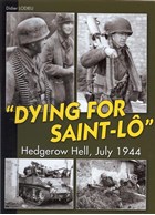 "Dying for Saint-Lo" - Hedgerow Hell, July 1944