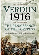 Verdun 1916 - The Renaissance of the Fortress