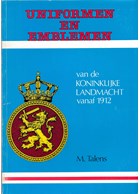 Uniforms and Insignias of the Dutch Royal Army from 1912 to present