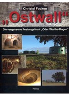 "Eastwall" - The forgotten fortified front of the "Oder - Warthe - Bogen"
