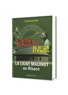 200 km of Concrete and Steel - The Maginot Line in the Alsace