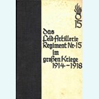 The 1st. Upper-Alsacian Field Artillery Regiment Nr. 15 in the Great War 1914-1918