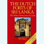 The Dutch Forts of Sri Lanka - The Military Monuments of Ceylon