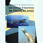 The Technology and launching Sites of the German V-Weapons in the Netherlands