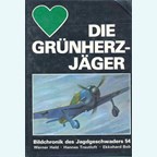 The "Grünherzjäger" - Photo Chronicle of the Fighter Unit 54