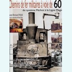 Military Narrow Gauge Railways of 60 cm - From Péchot System to Maginot Line
