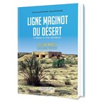 Maginot Line of the Desert - The Mareth Line, Southern-Tunesia 1934-1943