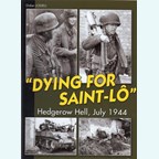 "Sterven voor Saint-Lo" - de Hel van de Heggen, Juli 1944