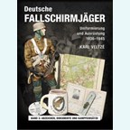 German Paratroopers - Uniforms and Equipment 1936-1945 - Volume III: Campaigns and Combat Operations, Decorations, Ephemera