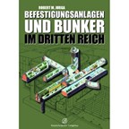 Fortifications and Bunkers of the Third Reich