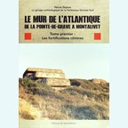 The Atlantic Wall from the Pointe-de-Grave to Montalivet - Volume 1