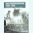 Machineguns 1939-1945 - Development - Types - Technology