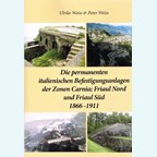 The Italian Permanent Fortifications of Carnia, South- and North Friuly 1866-1911