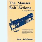 The Mauser M91 Through M98 Bolt Actions - A Shop Manual