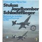 Stukas - Dive Bomber - Pursuit Bomber - Combat Pilots