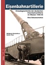 Railway Artillery - Deployment of the German Railway Artillery in the West 1940-1945