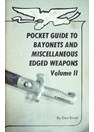 Pocket Guide to Bayonets and miscellaneous Edged Weapons - Volume II
