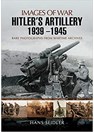 Hitler's Artillery 1939-1945