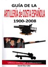 Guide for the Spanish Coastal Artillery 1900-2008